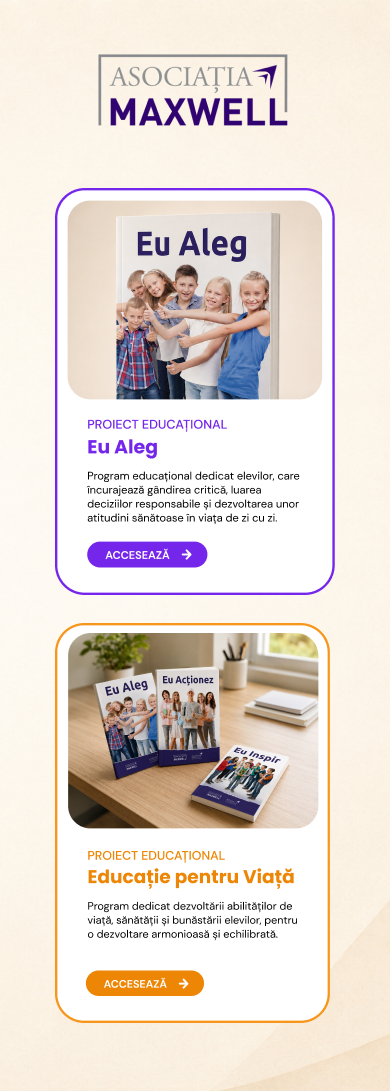Programe Educaționale Asociația Maxwell - Eu Aleg și Educație pentru Viață